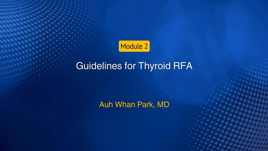 Module 2 - Guidelines for Thyroid RFA